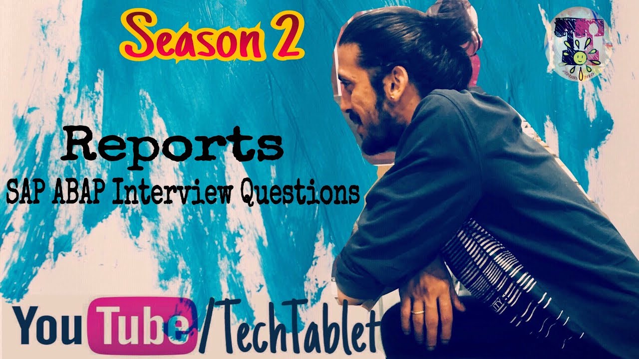 Reports  - Season 2 - SAP ABAP  Interview Questions -  Tech Tablet Varun Rao