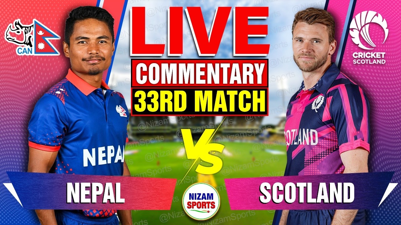 🔴Live: Nepal vs Scotland | 33rd Match | Live Cricket Score & Commentary