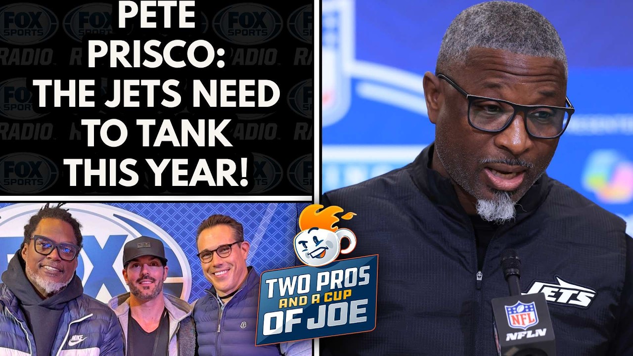 Pete Prisco: The Jets Need to Tank — Not Chase a QB l 2 PROS AND A CUP OF JOE