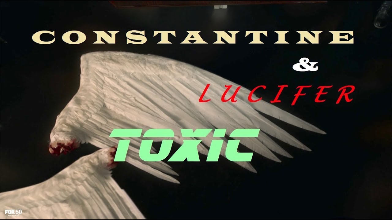 John Constantine & Lucifer Morningstar || Toxic