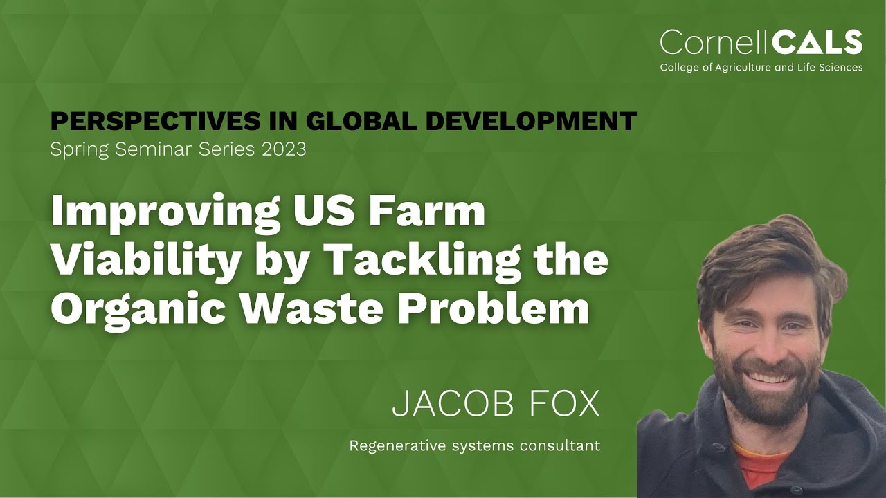 Jacob Fox: Improving US Farm Viability by Tackling the Organic Waste Problem