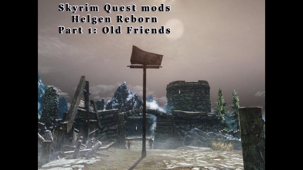 Skyrim Quest Mods - Helgen Reborn PART 1: Old Friends