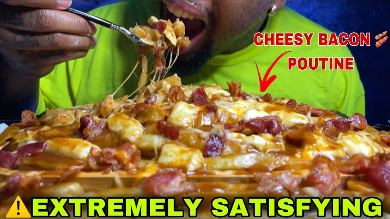 ⚠️EXTREMELY SATISFYING BACON🥓 POUTINE 4LBS | EXTRA CHEESY EXTRA GRAVY #MUKBANG