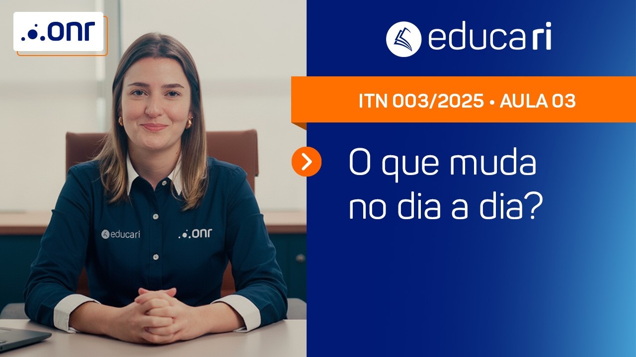 O que muda no dia a dia com a ITN 003/2025? - Curso ITN 003/2025/ONR - Educa RI