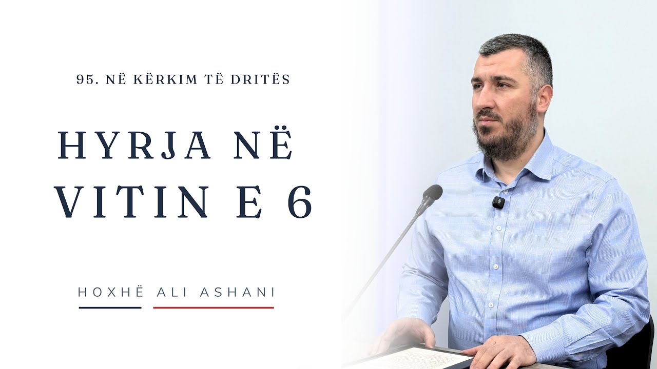 95. Në kërkim të dritës || Hyrje në vitin e 6 || Hoxhë Ali Ashani