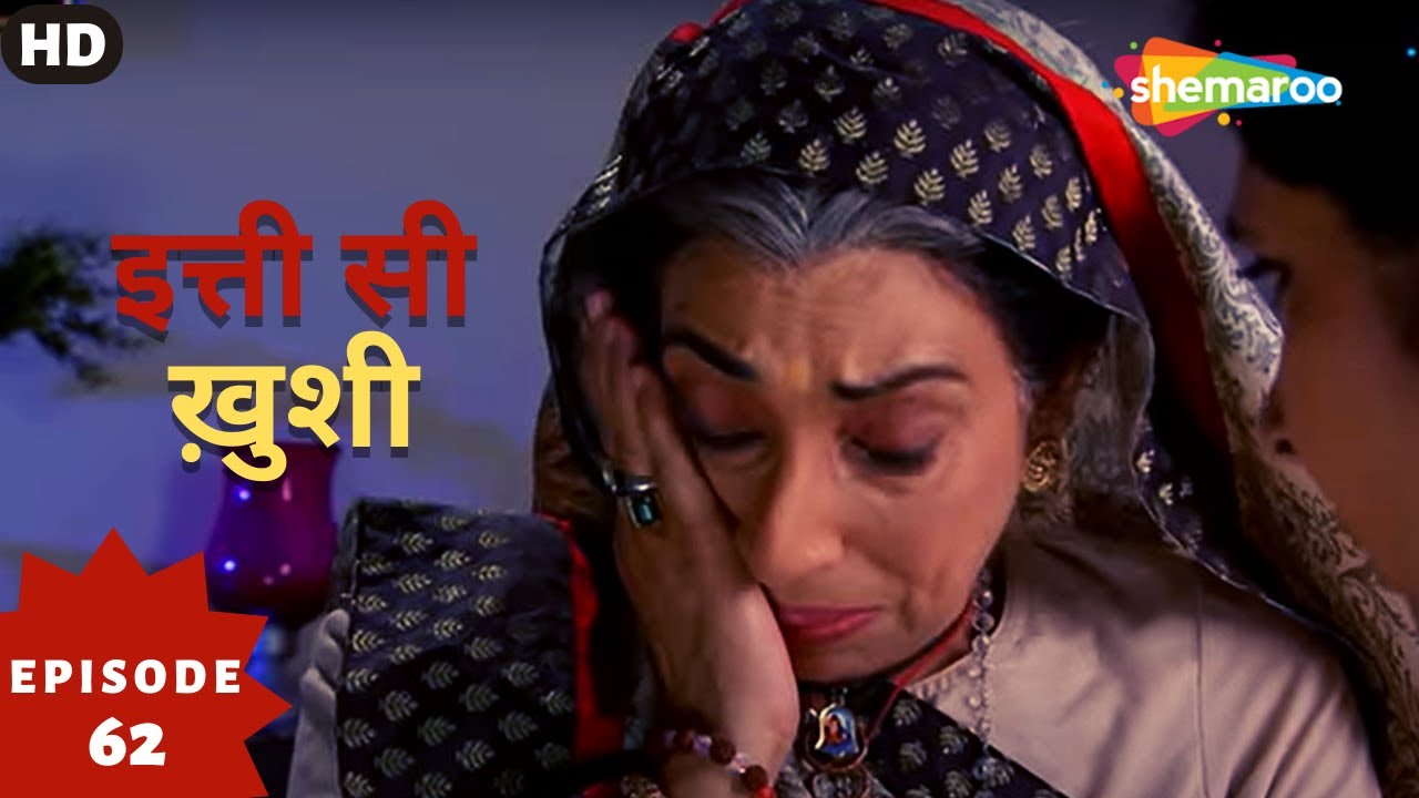 Itti Si Khushi - इत्ती सी ख़ुशी (HD) | Full Episode 62 | Superhit Hindi Tv Serial