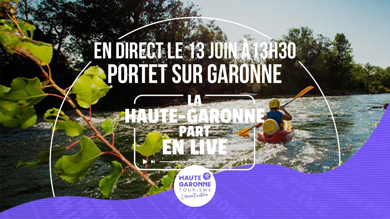 La Haute-Garonne part en Live à Portet sur Garonne !