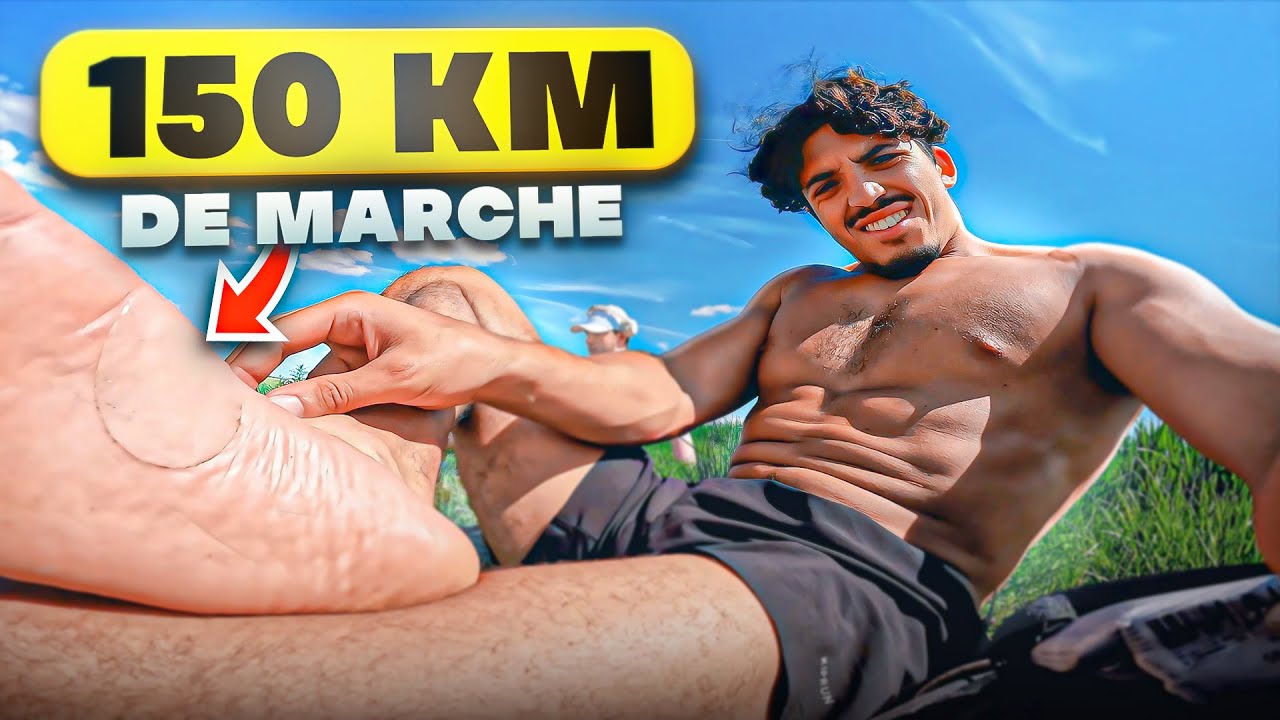 Cette marche de 150KM m'a BOUSILLE