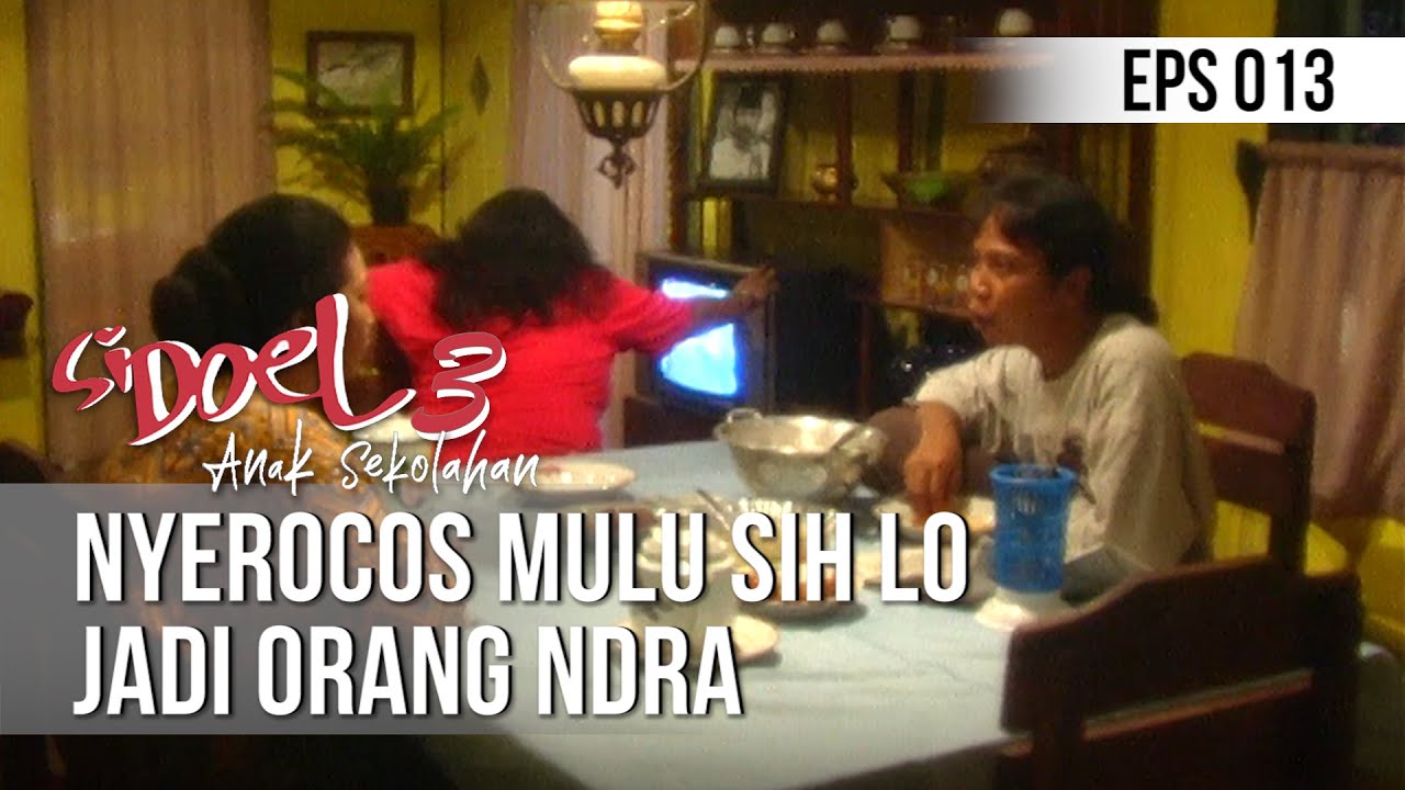 SI DOEL ANAK SEKOLAHAN - Nyerocos Mulu Sih Lo Jadi Orang Ndra