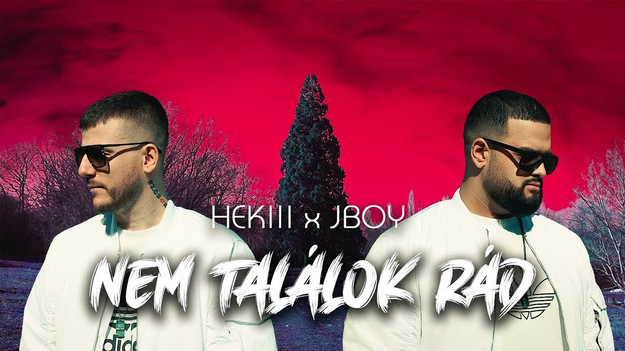 HEKIII x JBOY - NEM TALÁLOK RÁD (Official Music Video)