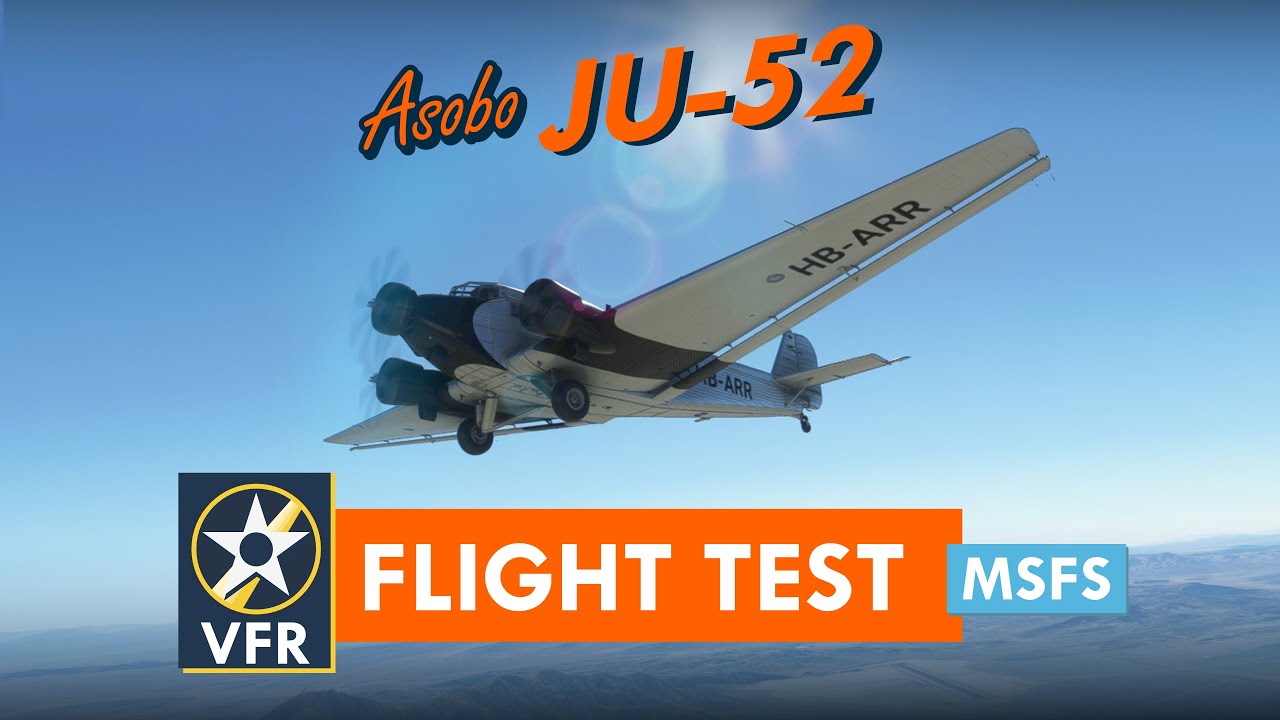 Flight Test: Ju-52 by Asobo - Microsoft Flight Simulator Junkers Ju-52