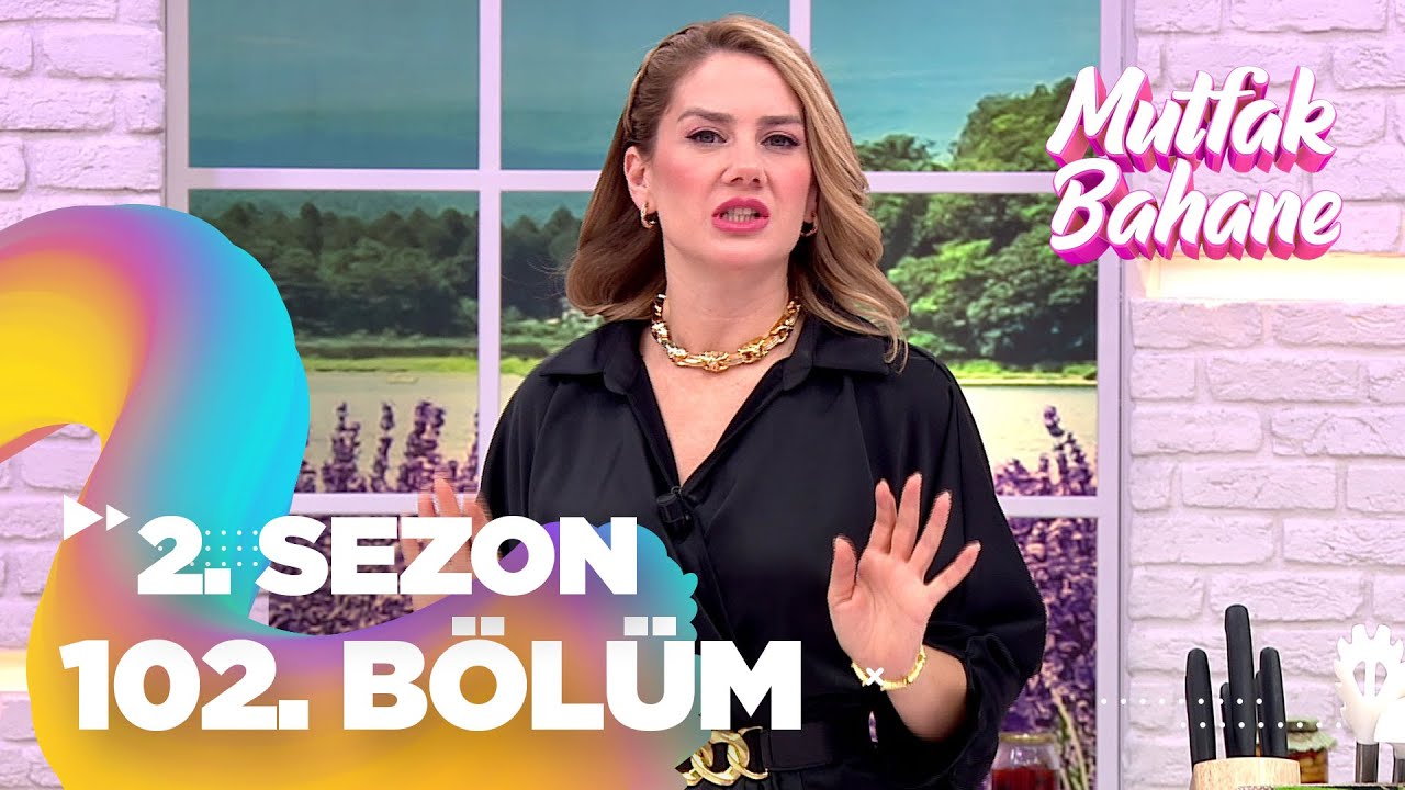 Mutfak Bahane 2.  Sezon 102. Bölüm