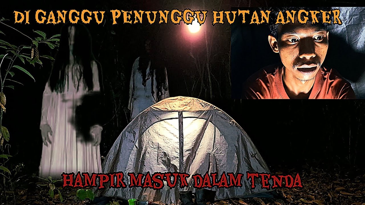 CAMPING HOROR‼️DI GANGGU MAHLUK PENUGGU HUTAN KERAMAT-HAMPIR MASUK TENDA