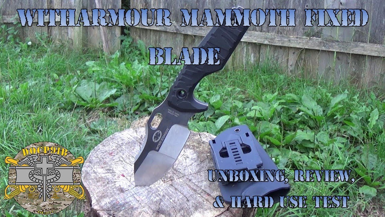 WithArmour Mammoth Fixed Blade - Unboxing, Reviewer, & Hard Use Test
