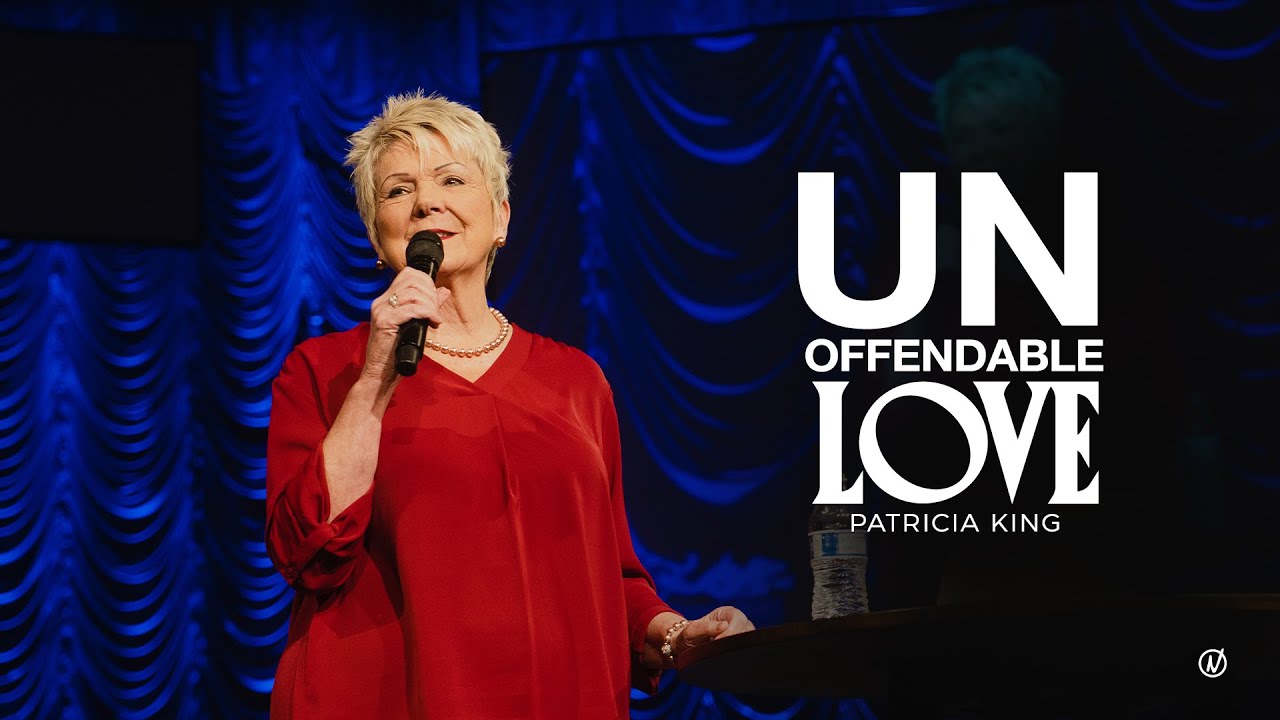 Unoffendable Love | Patricia King