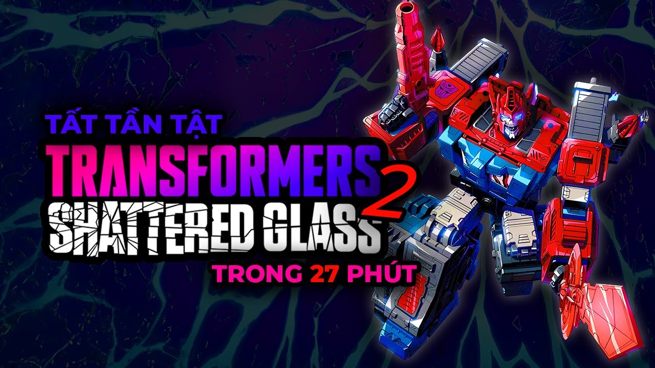 Tất tần tật Vũ Trụ Đảo Ngược của TRANSFORMERS mùa 2 - Transformers: Shattered Glass 2