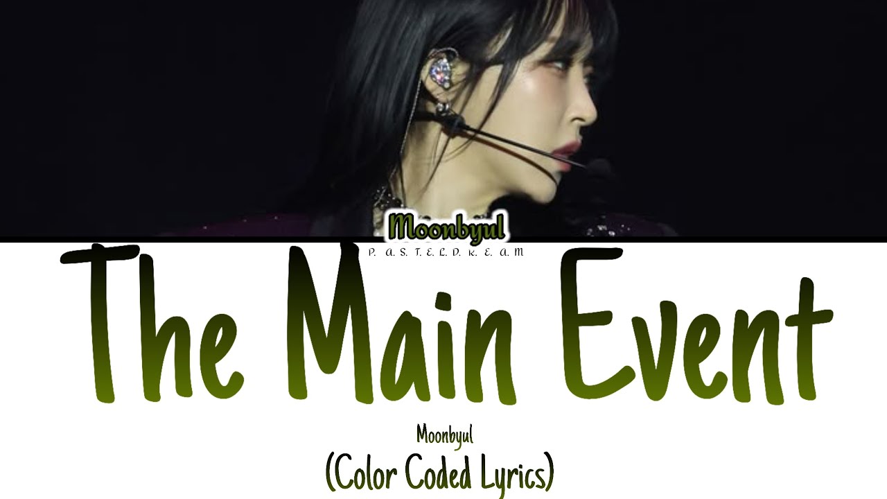 Moonbyul - The Main Event (Color Coded Lyrics) Ai original 