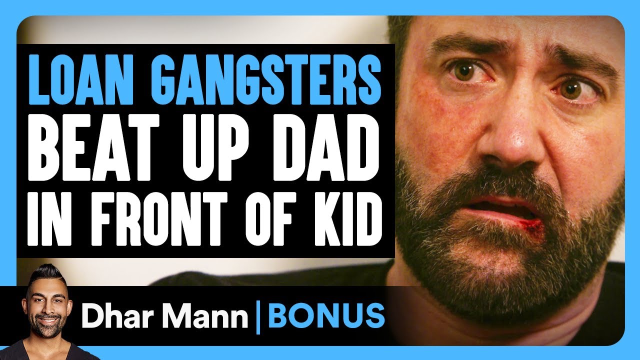 Loan GANGSTERS BEAT UP DAD In Front Of KID | Dhar Mann Bonus!