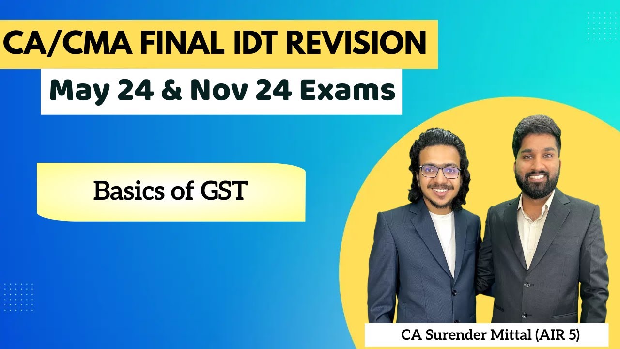 IDT Revision CA/CMA Final May 24 & Nov 24 |  Basics of GST | CA Surender Mittal AIR 5