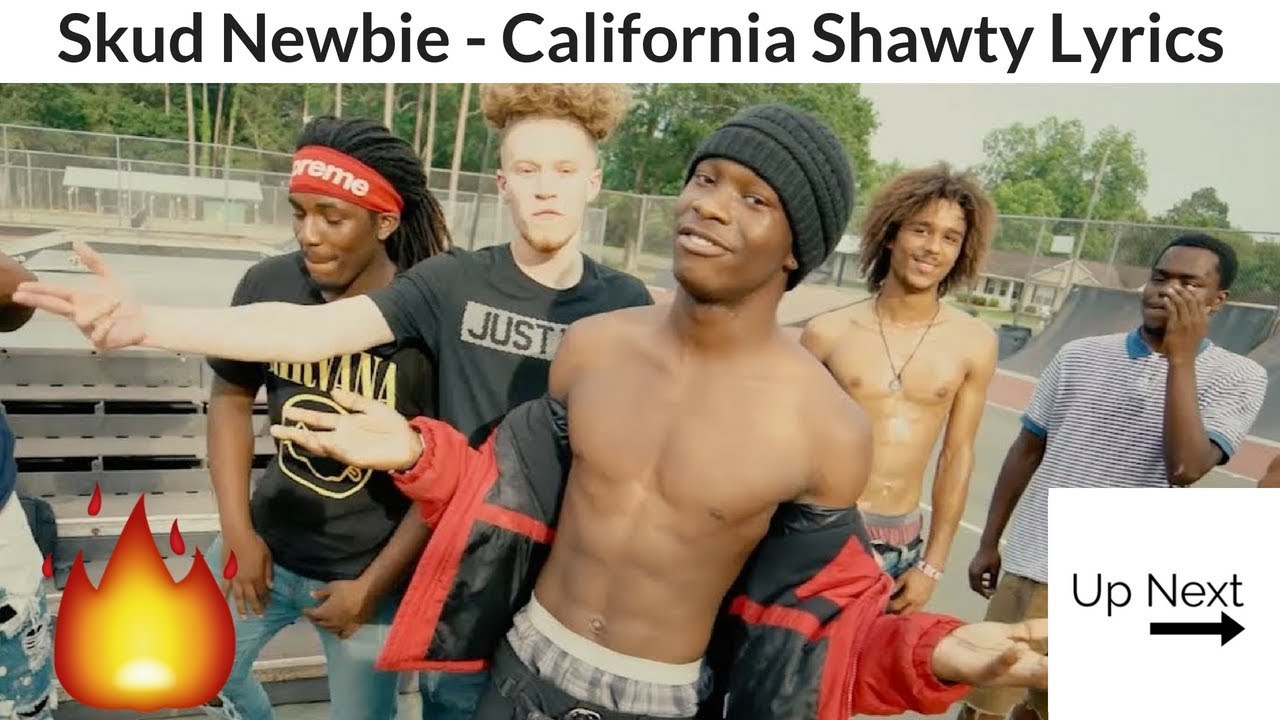 Skud Newbie - California Shawty Lyrics
