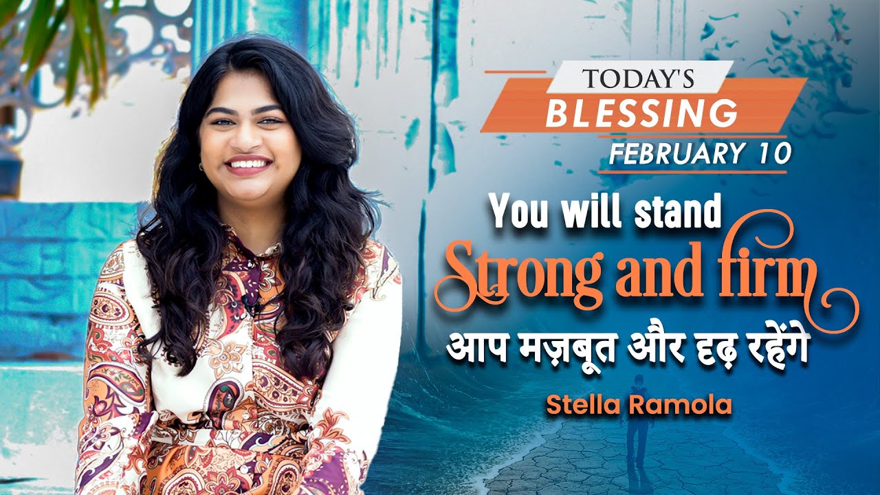You will stand strong and firm | Stella Ramola | Today's Blessing