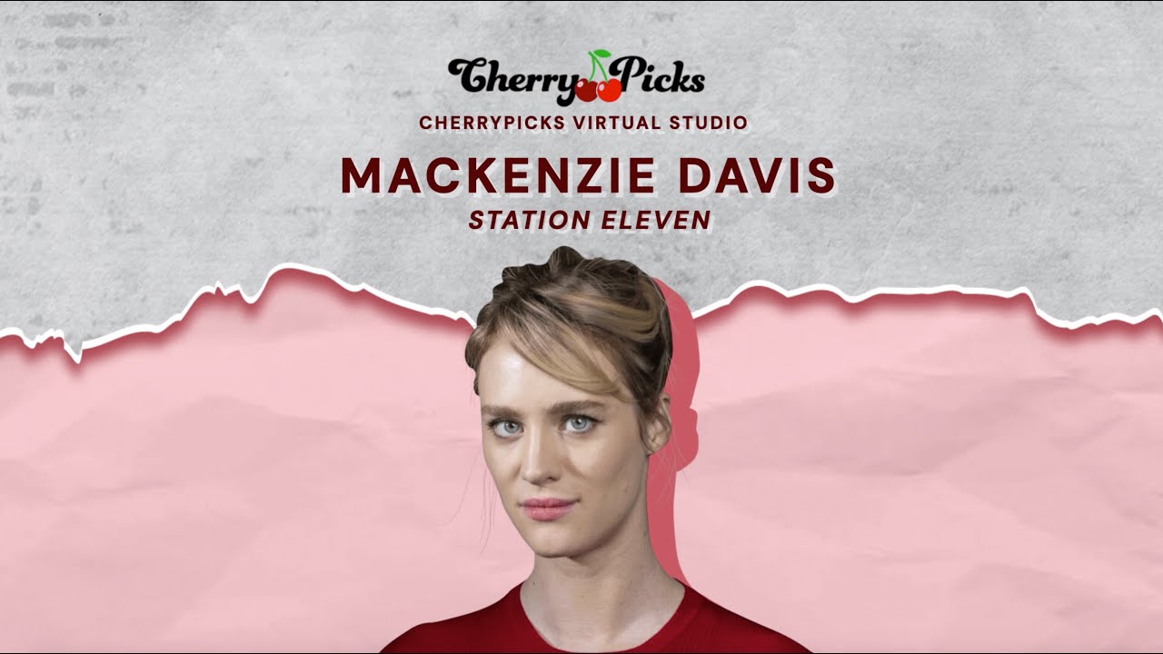 STATION ELEVEN's Mackenzie Davis | CherryPicks