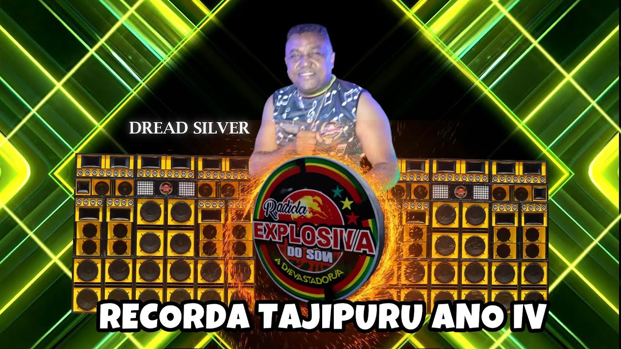 RECORDA TAJIPURU ANO 04 / APRESENTAÇÃO: DJ DREAD SILVER