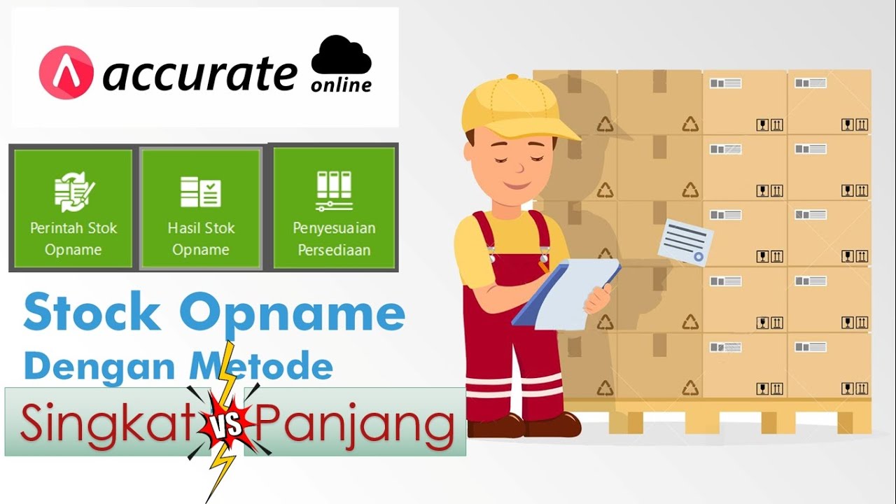 2 Pilihan Metode Stok Opname di Accurate Online: Panjang dan Pendek