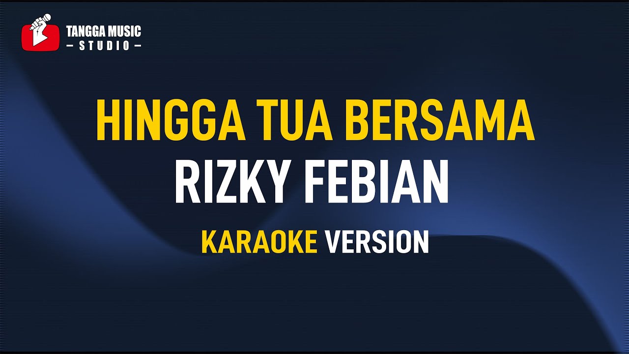 Rizky Febian - Hingga Tua Bersama (Karaoke)