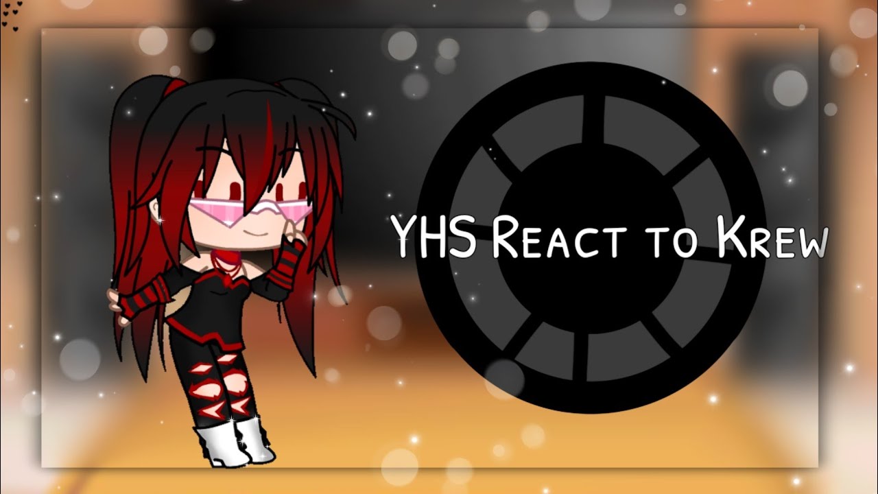 YHS Reacts to krew||Part 7||Ft.Draca the tiktok queen