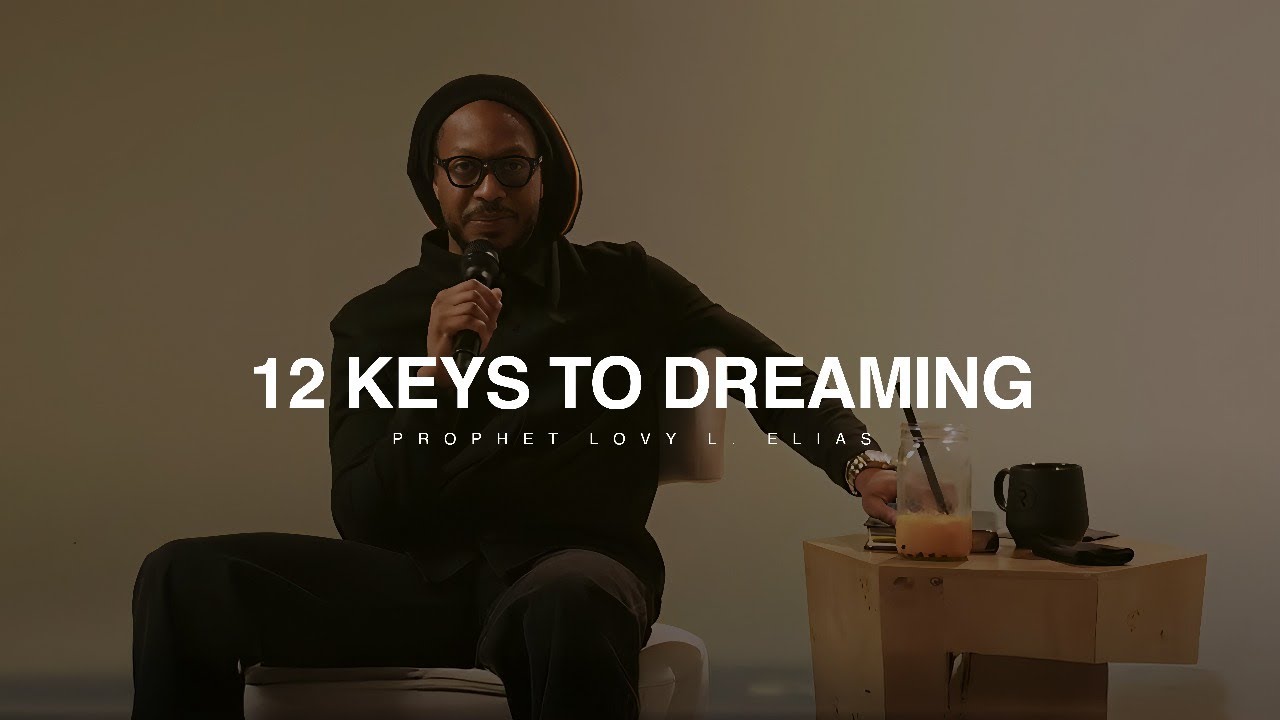 12 KEYS TO DREAMING | REVEALED | PROPHET LOVY L. ELIAS