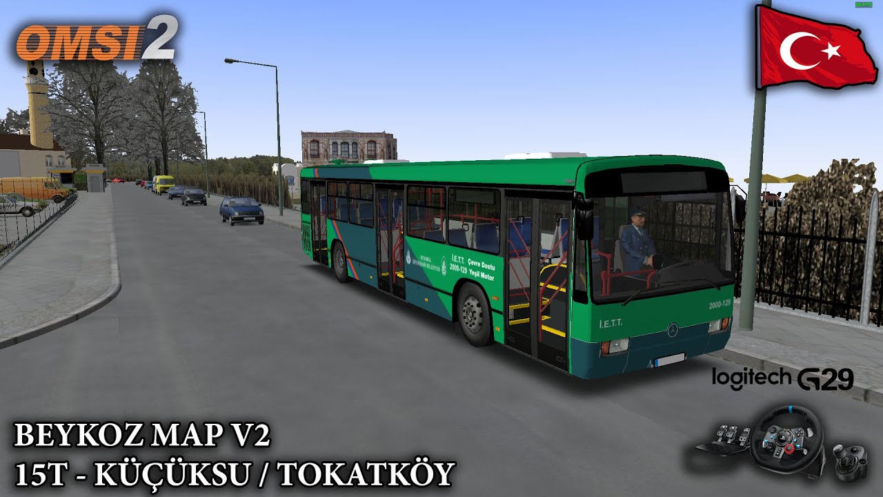 OMSI 2 - BEYKOZ MAP V2 ÇIKTI - 15T KÜÇÜKSU / TOKATKÖY - Logitech G29 Gameplay