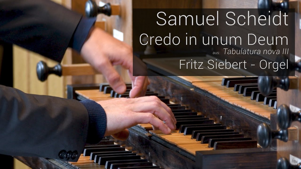 Samuel Scheidt - Credo in unum Deum aus der Tabulatura nova - Fritz Siebert (Orgel)