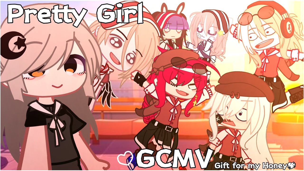 •|| GACHA GCMV : Pretty Girl ||•|| By: Saint ||• A gift for @Chin파기 :Đ