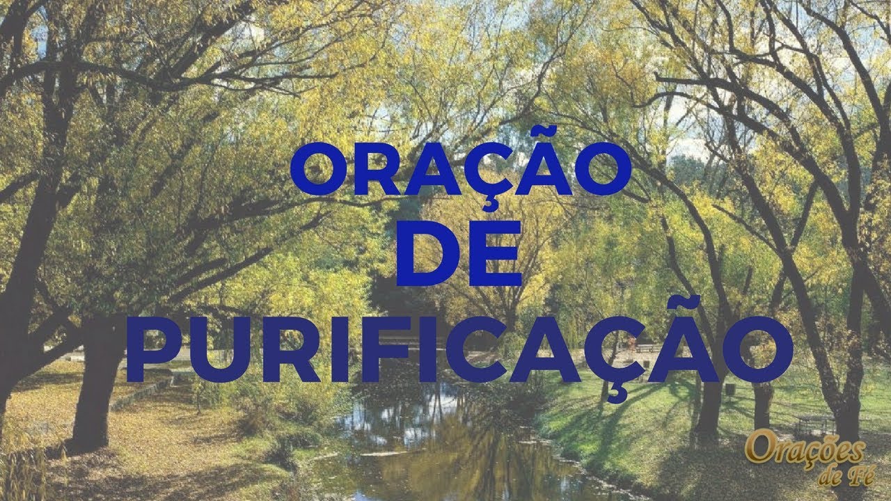 ORA&Ccedil;&Atilde;O DE PURIFICA&Ccedil;&Atilde;O