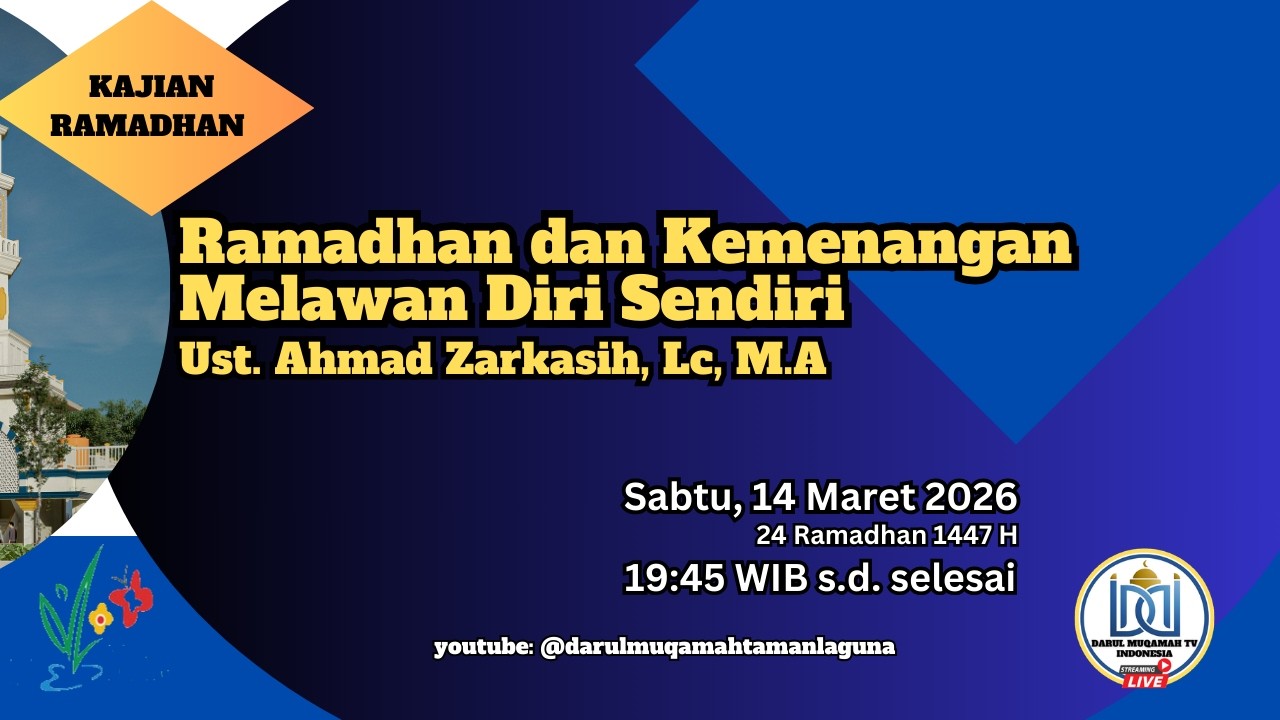 Ust. Ahmad Zarkasih, Lc, M.A | Ramadhan dan Kemenangan Melawan Diri Sendiri | Sabtu, 14 Maret 2026