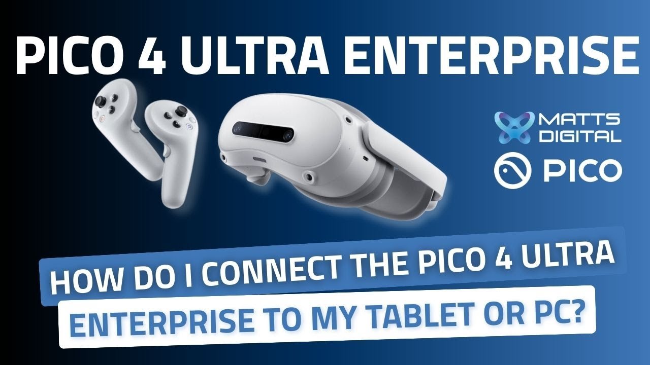 Pico 4 Ultra Enterprise - How to connect the Pico 4 Ultra Enterprise to my Android device or PC?