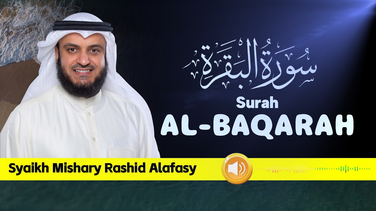 [FULL] Surah Al-Baqarah سورة البقرة | oleh: Sheikh Mishary Rashid Alafasy
