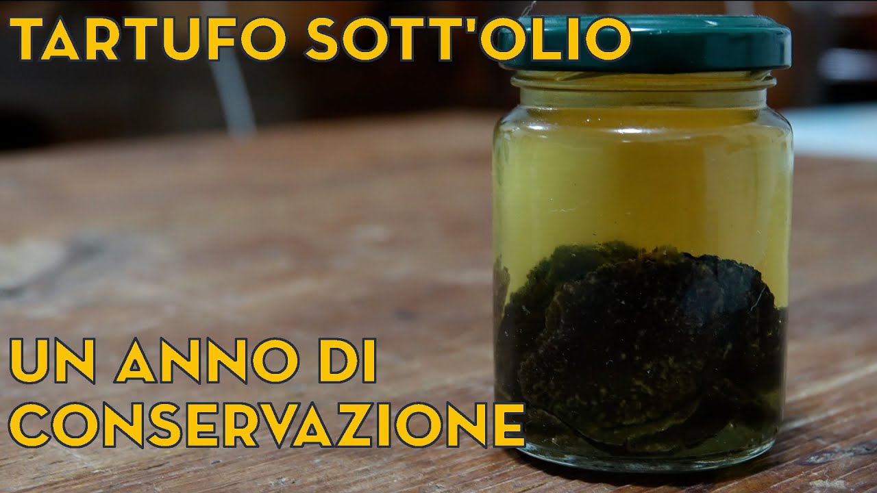 Tartufo sott'olio. 1 anno di conservazione. Episodio 3