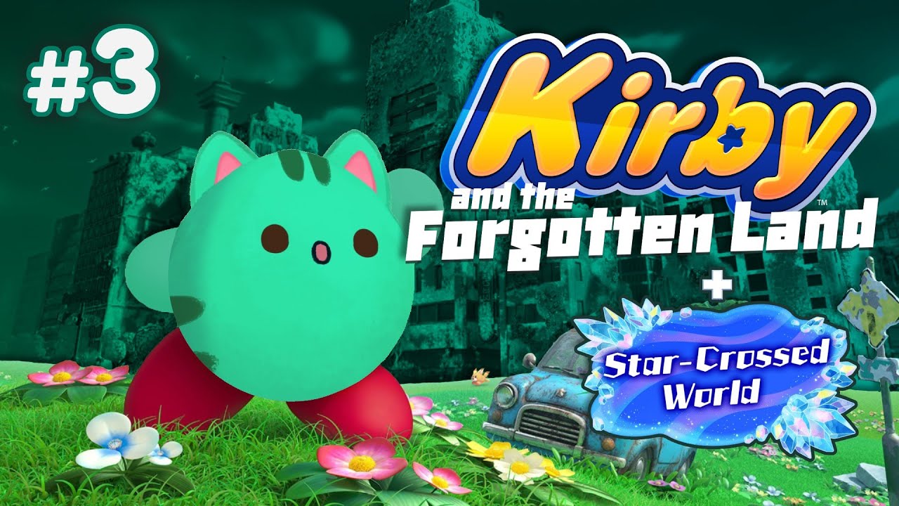 First playthrough - KIRBY AND THE FORGOTTEN LAND + DLC [#3]