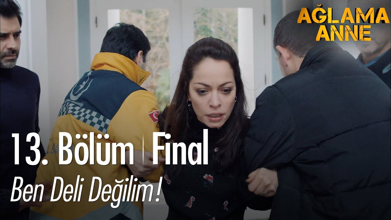 Ben deli değilim! - Ağlama Anne 13. Bölüm