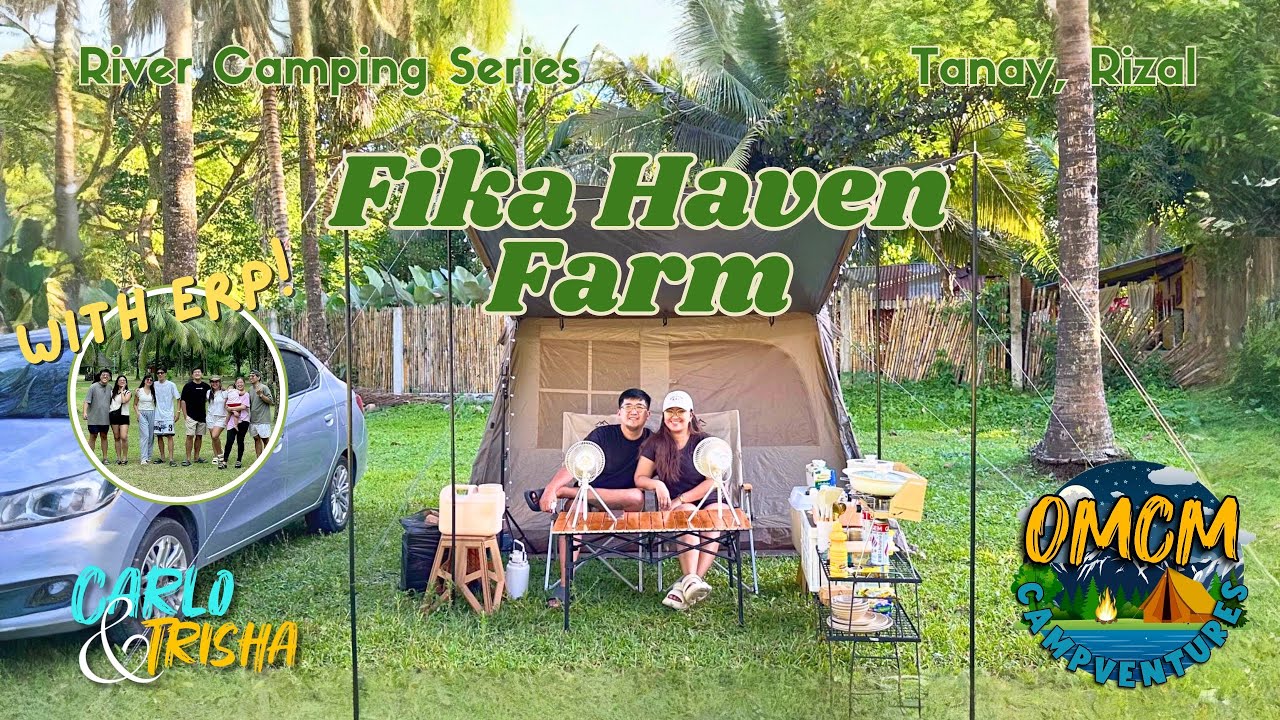 Fika Haven Farm | River Camping Series | Tanay, Rizal Car Camping 2025 | OMCM Campventures