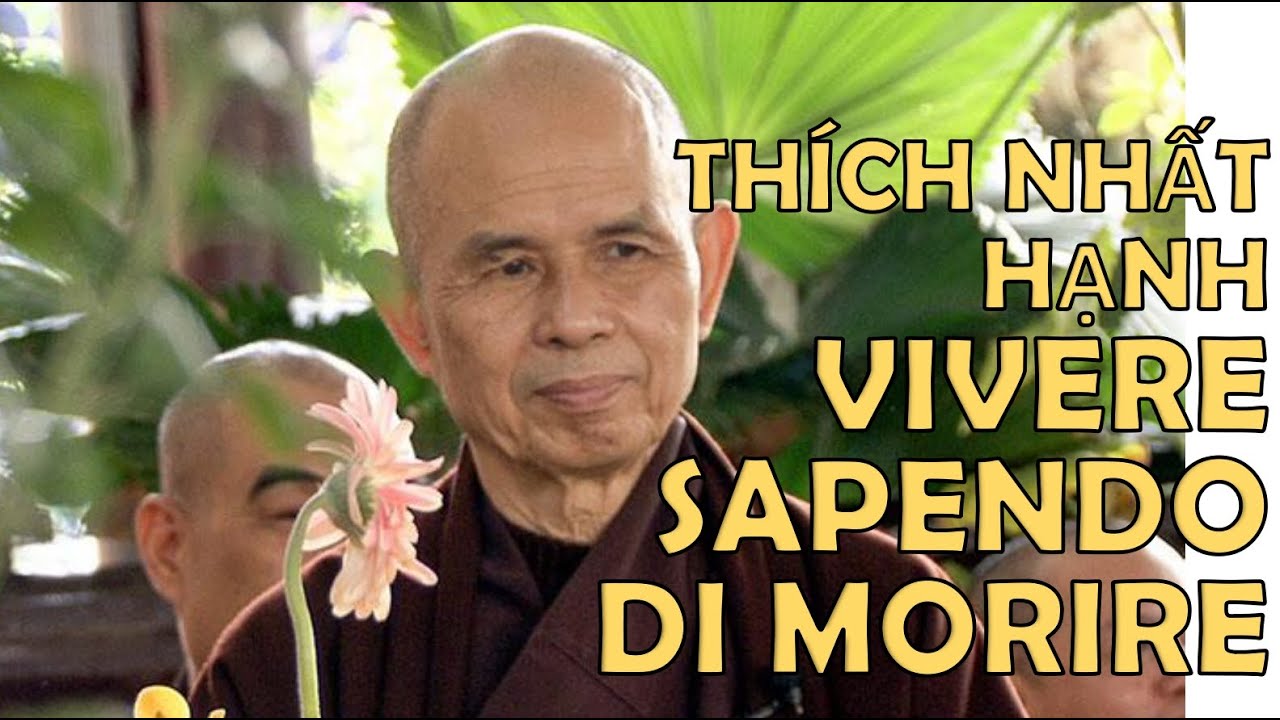 La paura della morte governa la tua vita (e non lo sai) - La lezione di Thích Nhất Hạnh