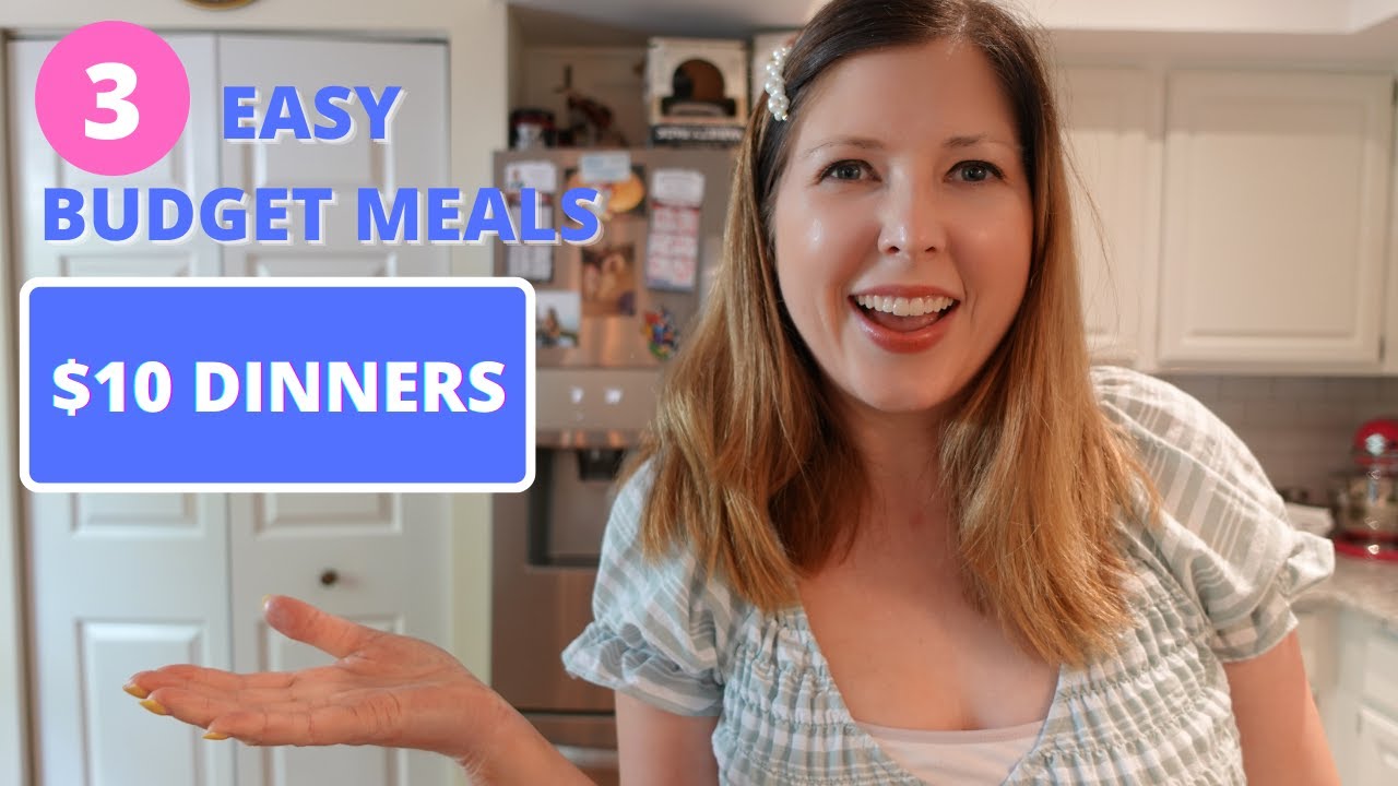 $10 Dinners | 3 Cheap and Easy Meals