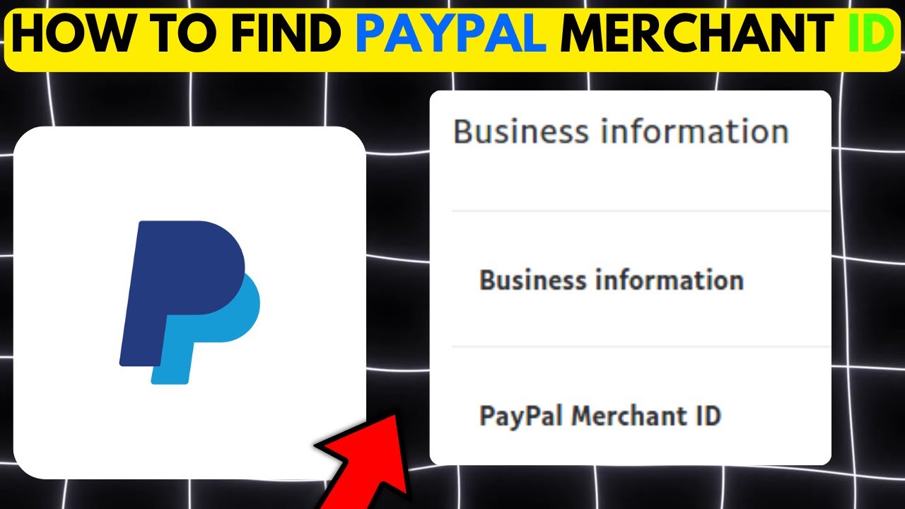 How To Find PayPal Merchant ID | Full Guide