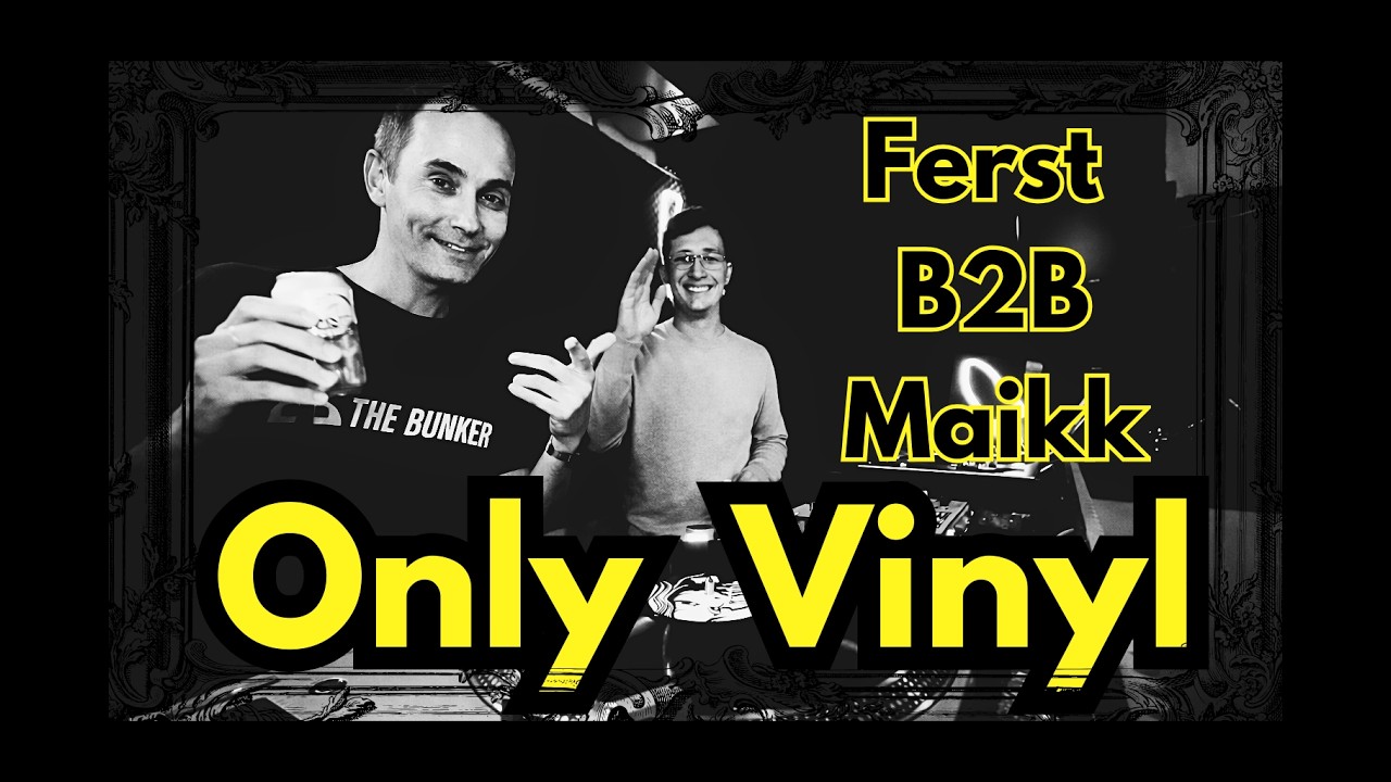 🎶 ONLY VINYL B2B 💿 Ferst & Maikk 🔥 | Deep / Underground House @ The Bunker 🎧