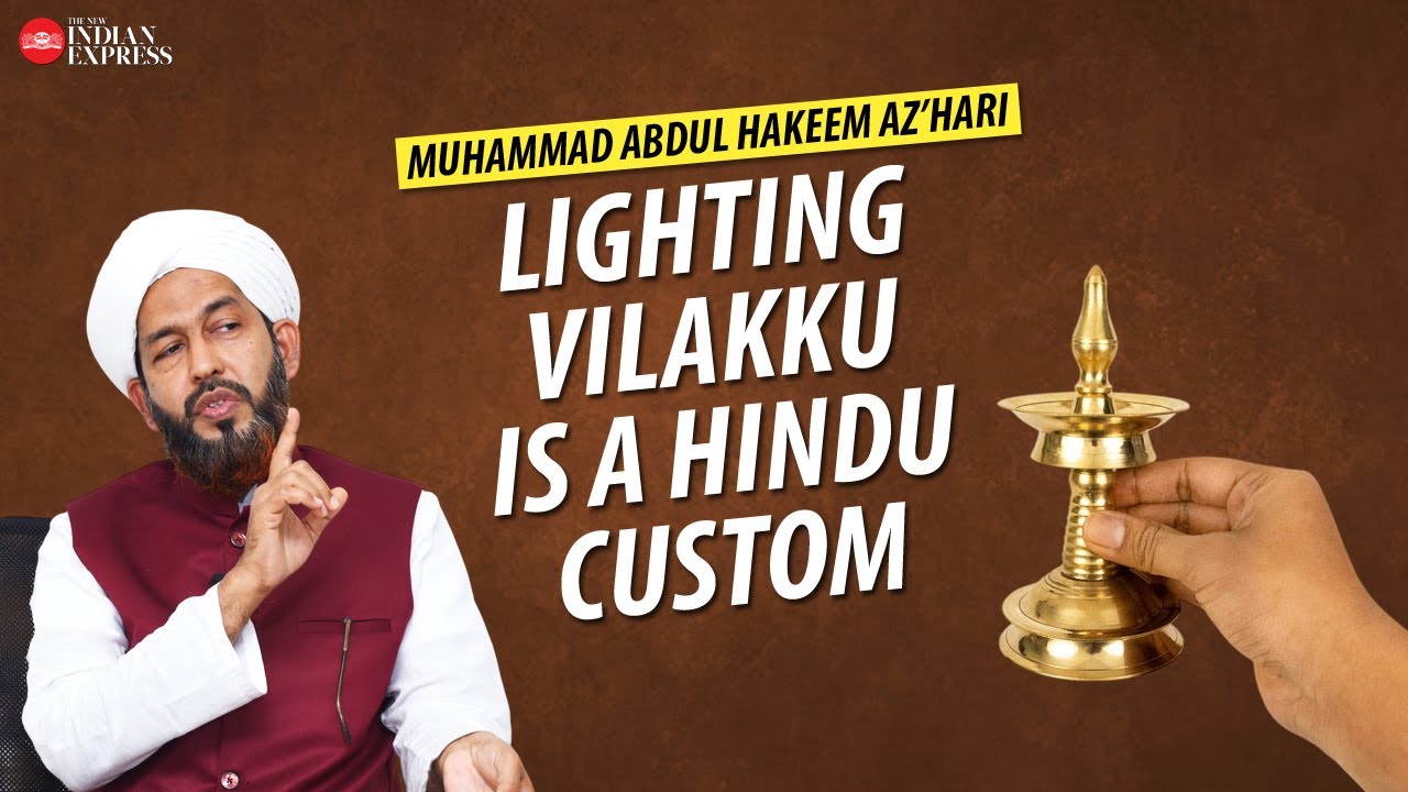 'We shouldn't force people to light the vilakku' - Muhammed Abdul Hakkeem Azhari | Interview | TNIE