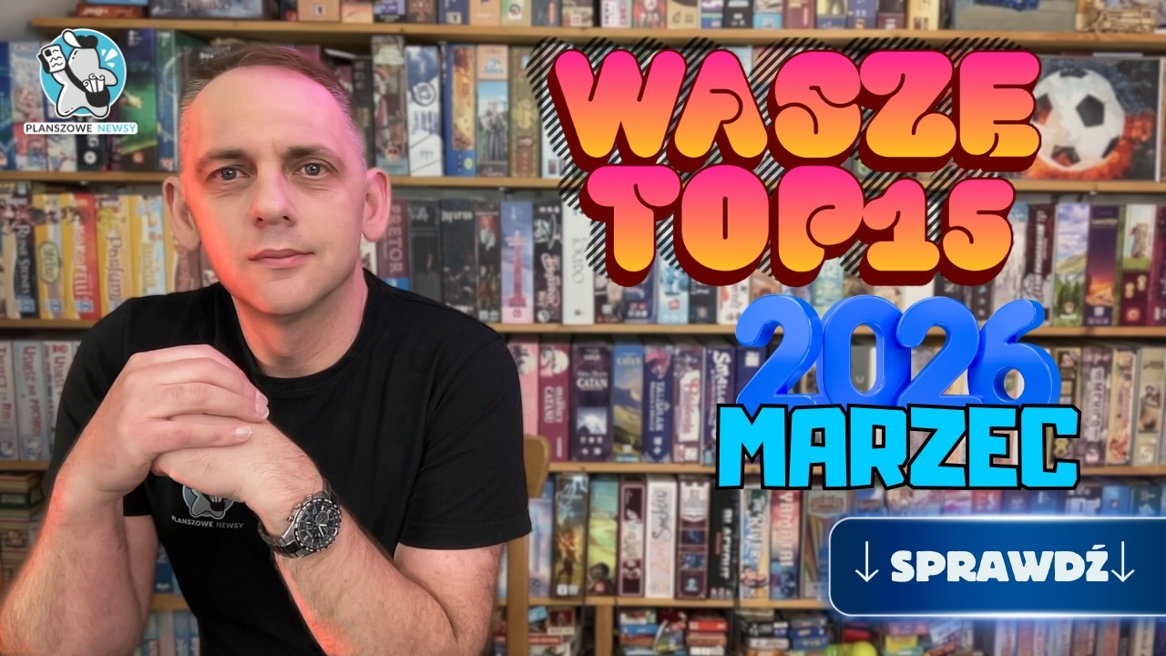 TOP15 gier marca 2026, kt&oacute;re znalazły uznanie w Waszych oczach || Lista, dyskusja || #224 Live PN