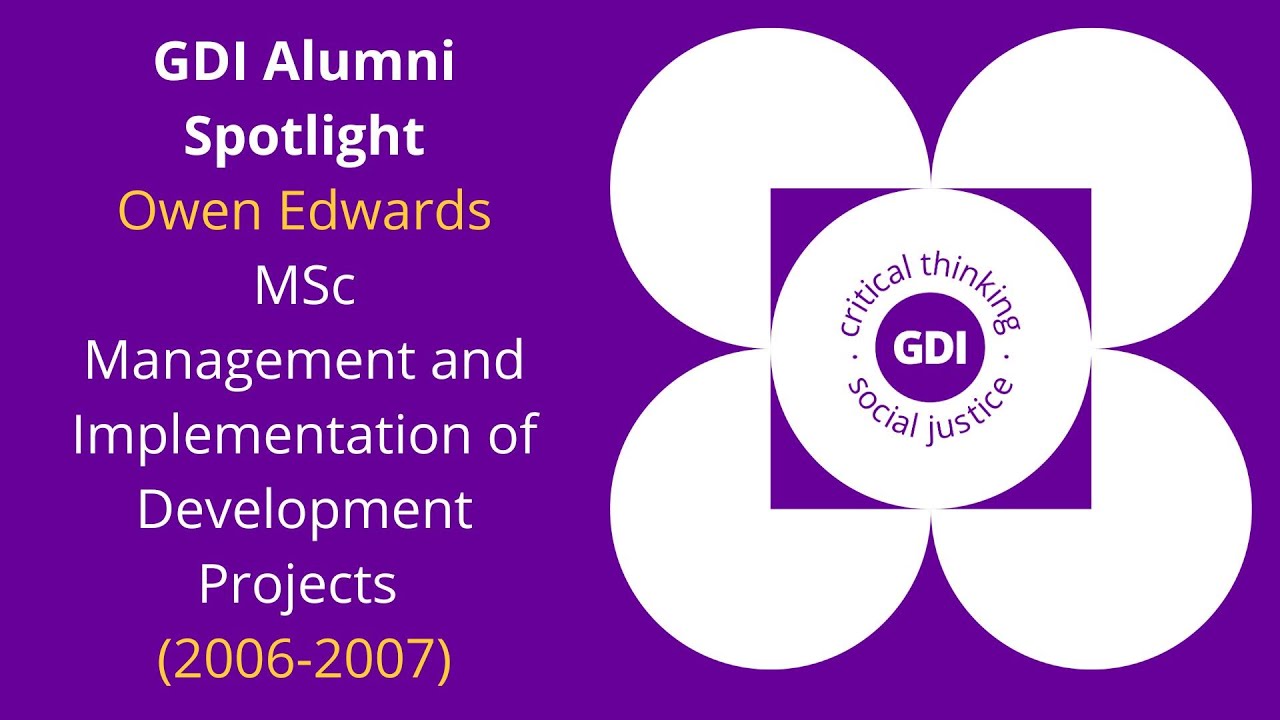 GDI Alumni Spotlight Owen Edwards MSc Management and Implementation of Development Projects
