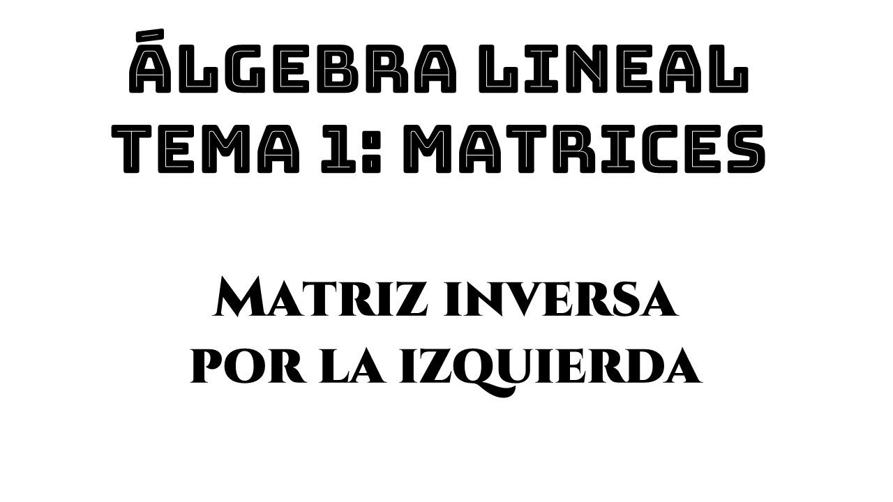 matriz inversa por la izquierda inversa lateral || álgebra lineal tema 1 matrices ejemplo 15
